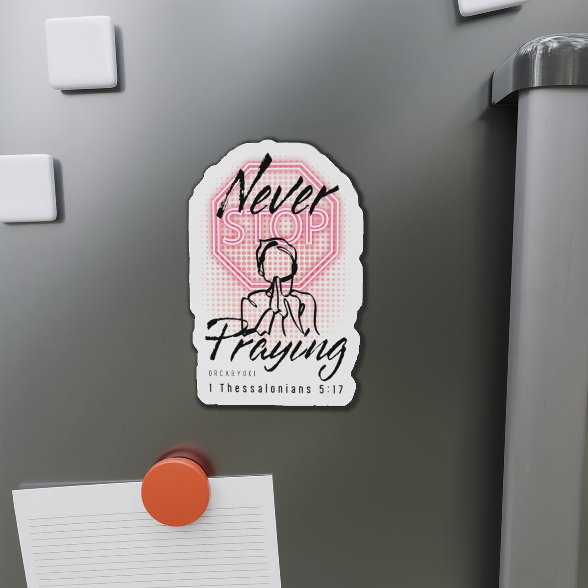 Never Stop Praying II Die-Cut Magnet — Inspirational Bible Verse Sticker Magnet