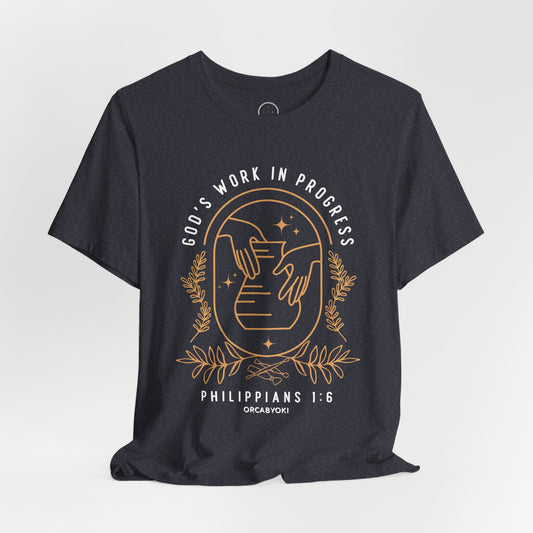 God's Work in Progress Tee