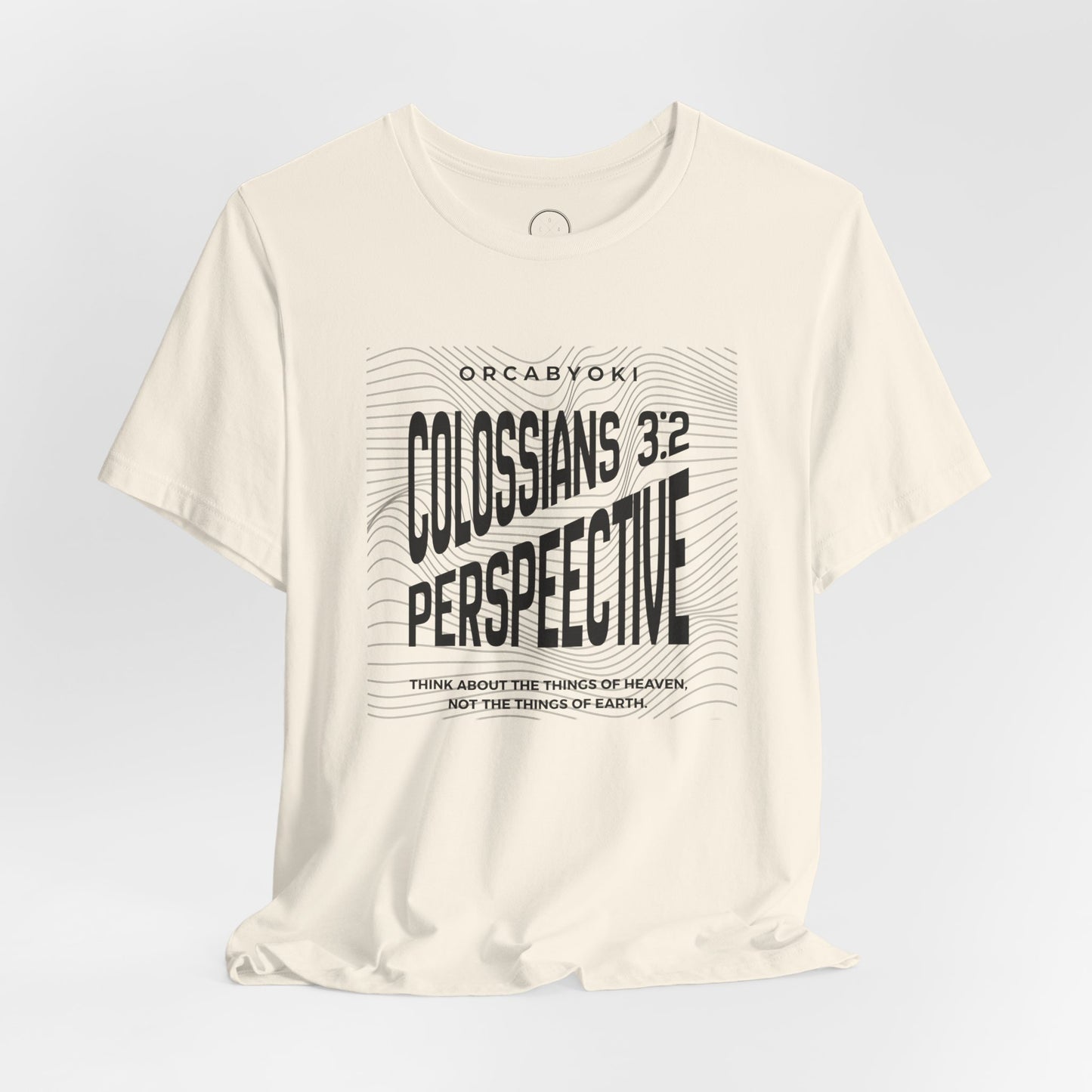 Perspective Colossians 3:2 Faith Tee