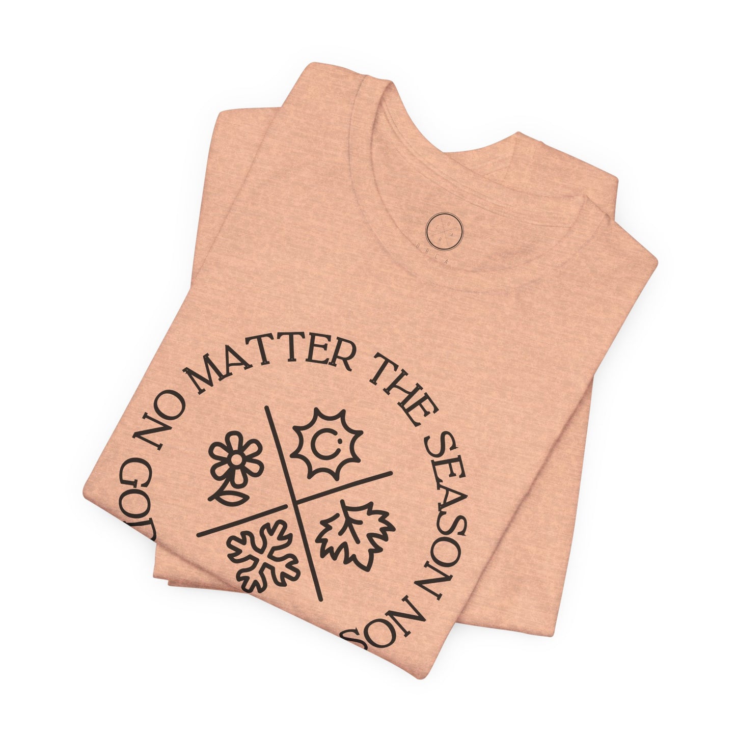 No Matter The Season God Is the Reason Tee