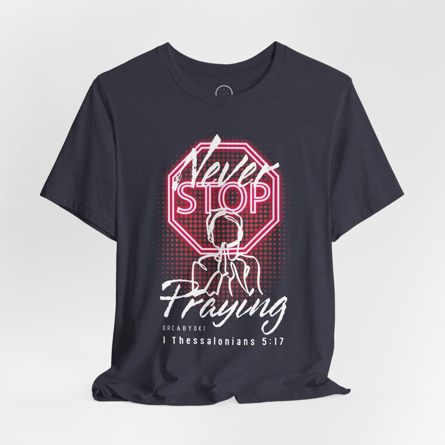 Never Stop Praying Tee
