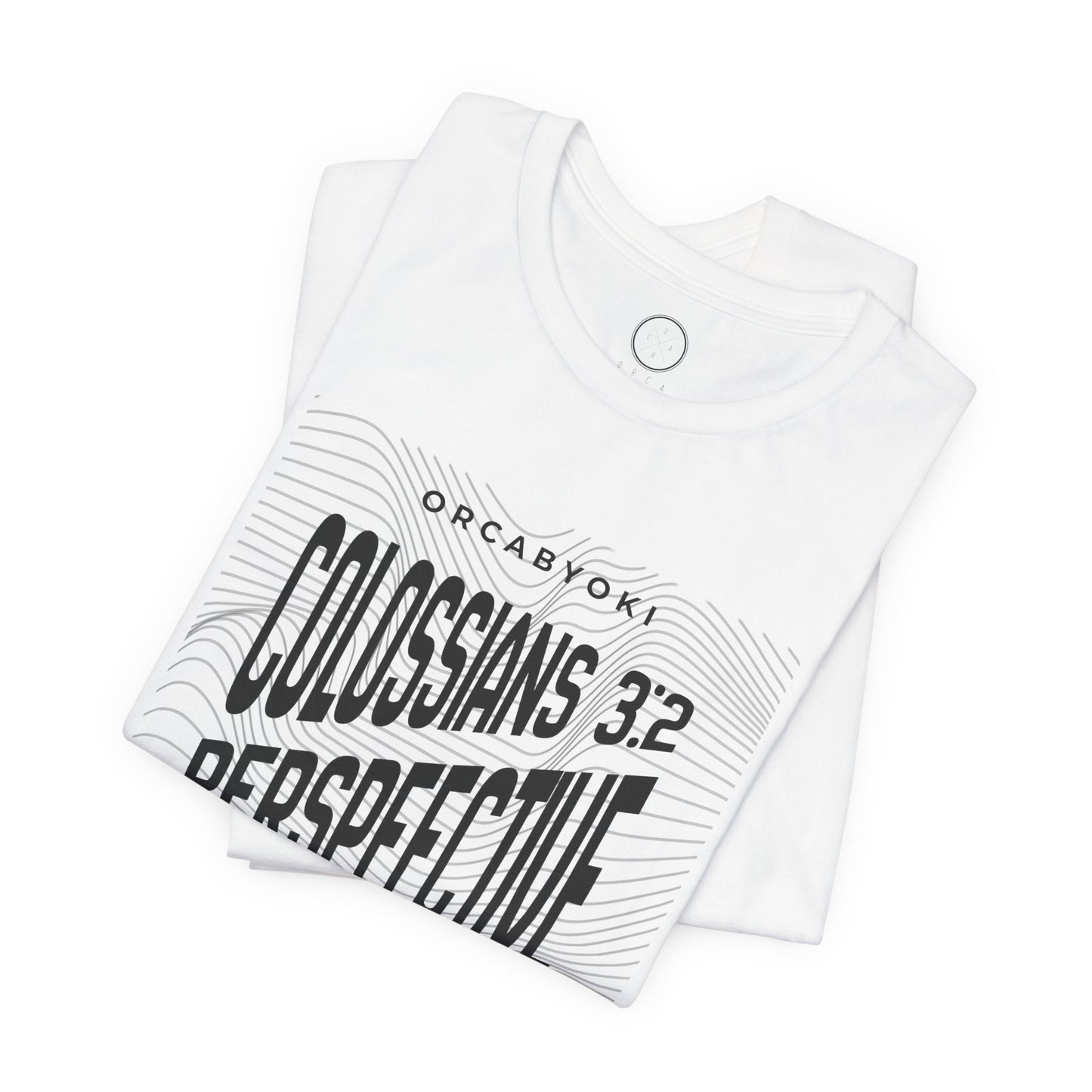 Perspective Colossians 3:2 Faith Tee