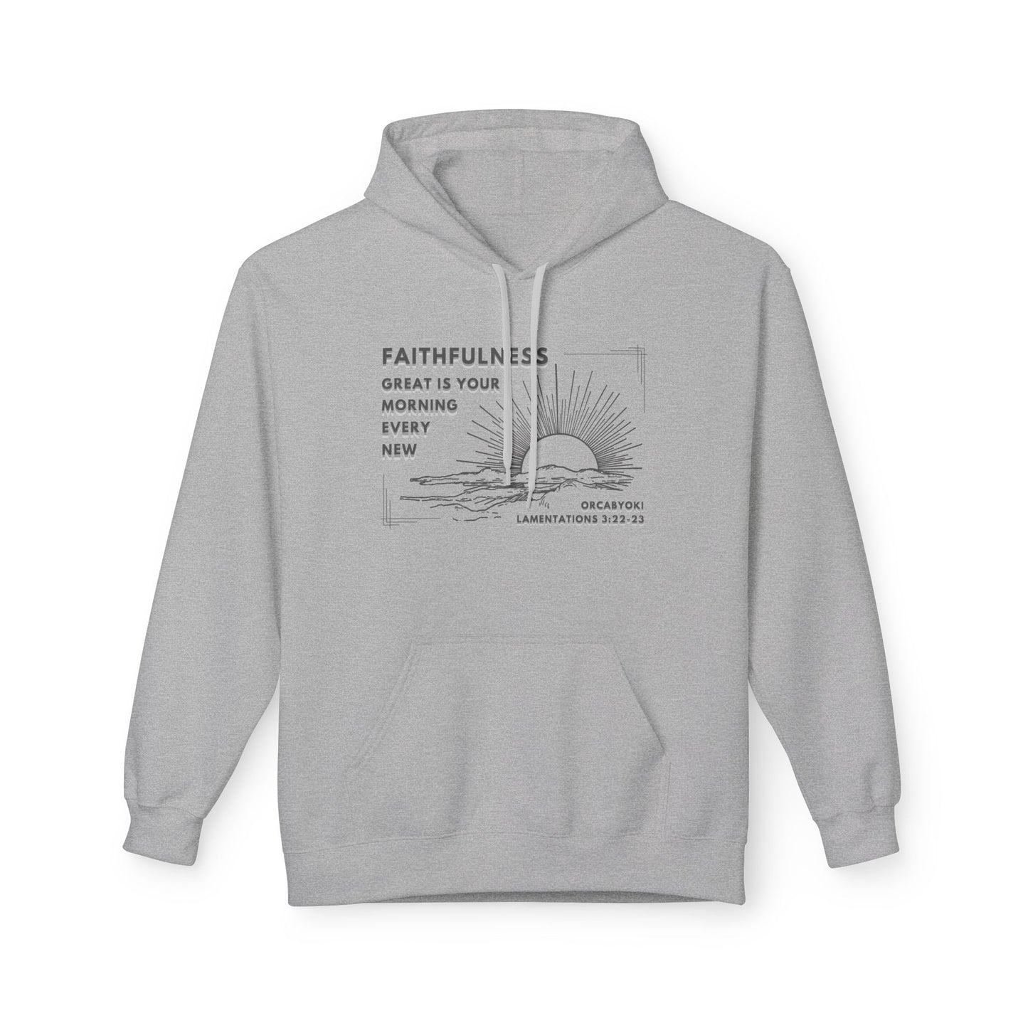 Great Is Your Faithfulness Fleece Hoodie