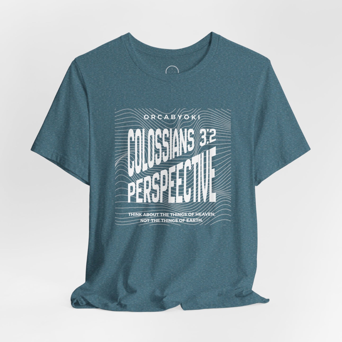 Perspective Colossians 3:2 Faith Tee