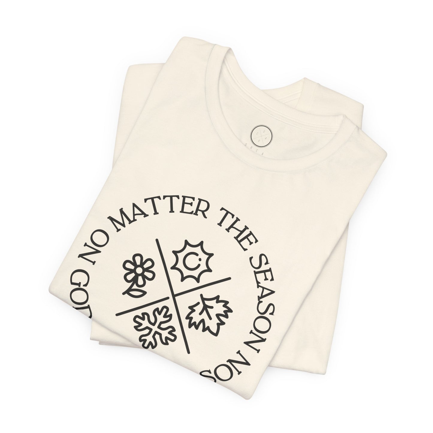 No Matter The Season God Is the Reason Tee