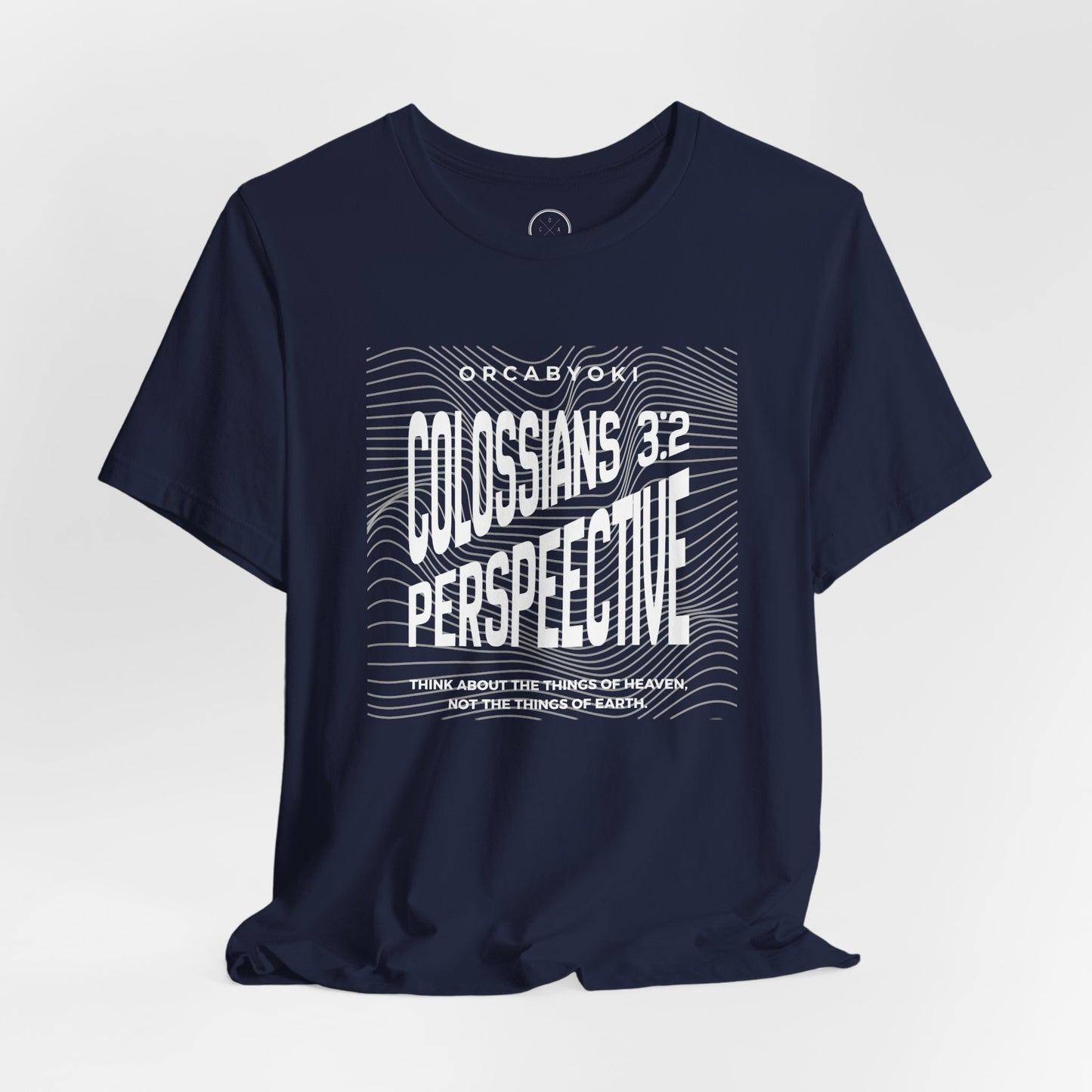 Perspective Colossians 3:2 Faith Tee
