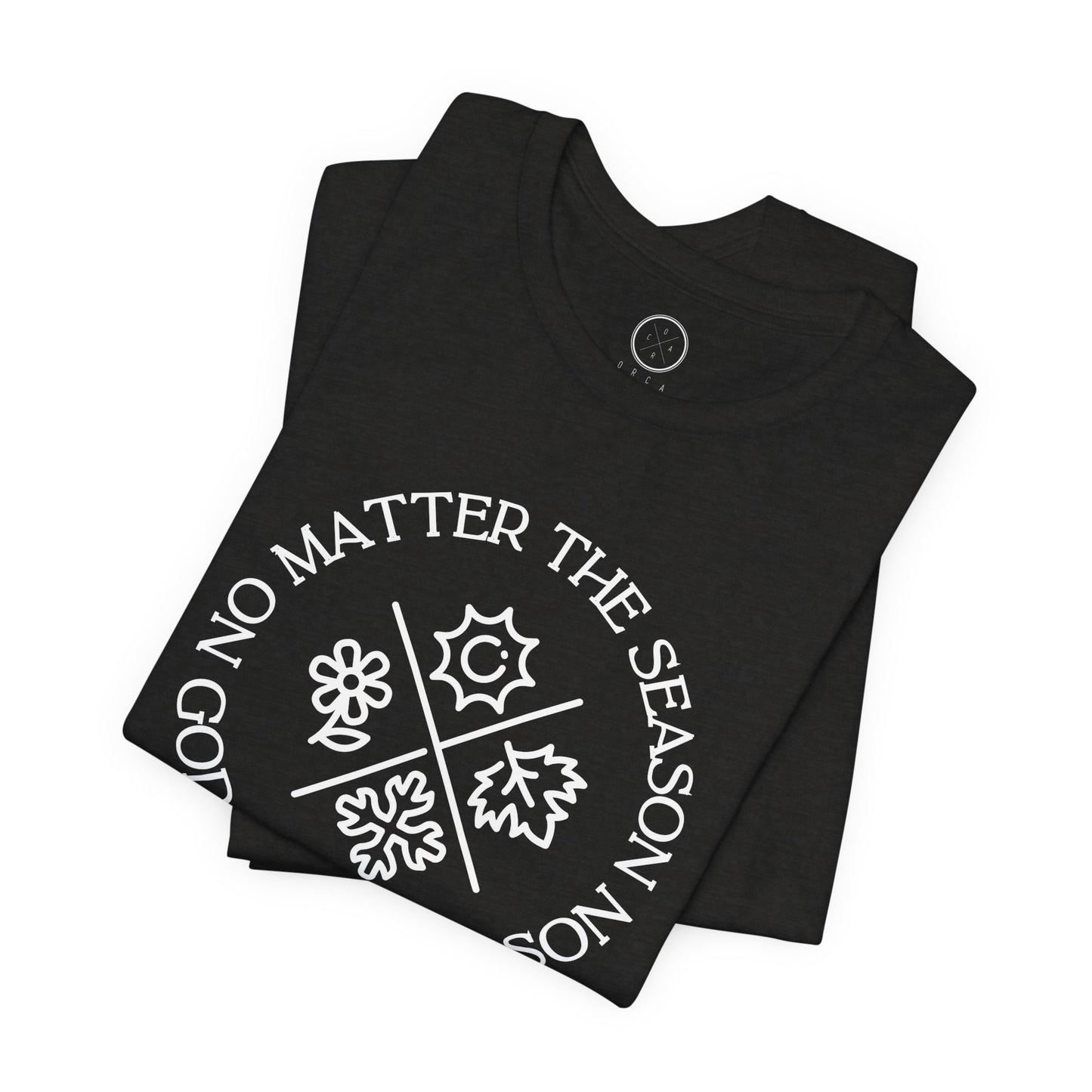 No Matter The Season God Is the Reason Tee