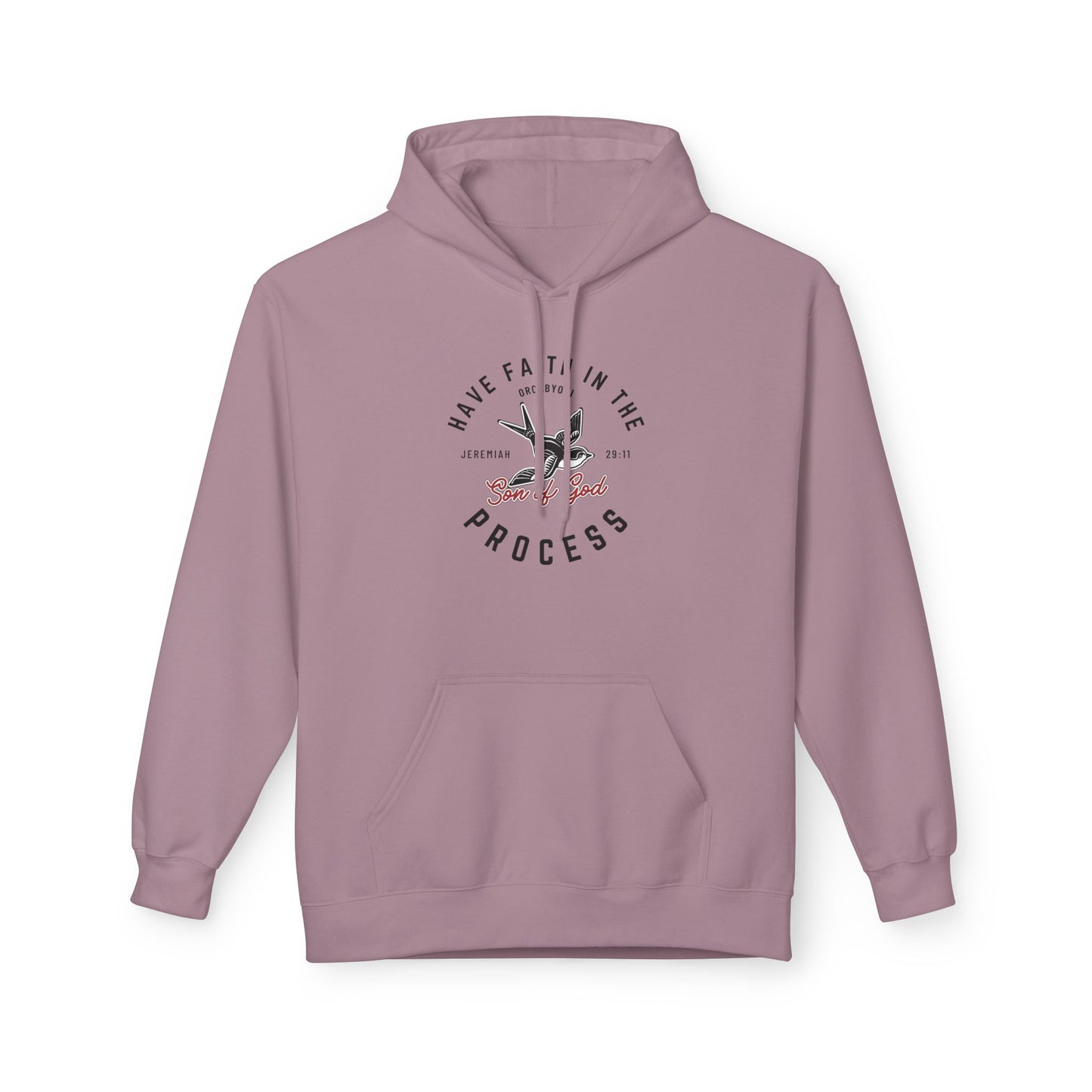 Have Faith In The Process Fleece Hoodie
