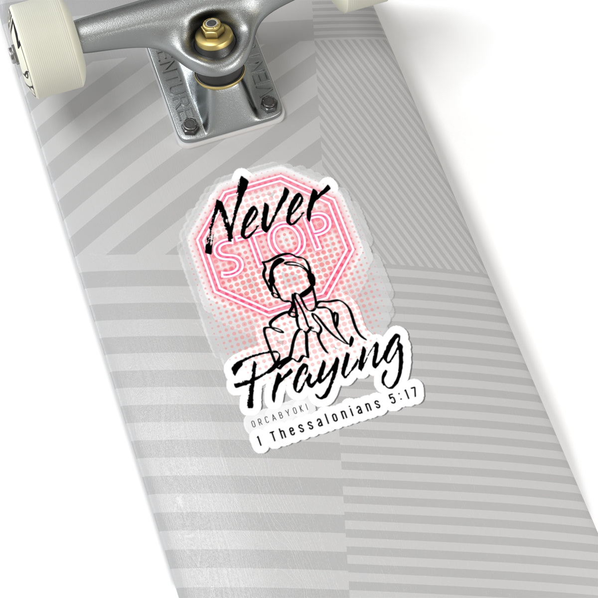 Never Stop Praying II - Inspirational Kiss-Cut Stickers