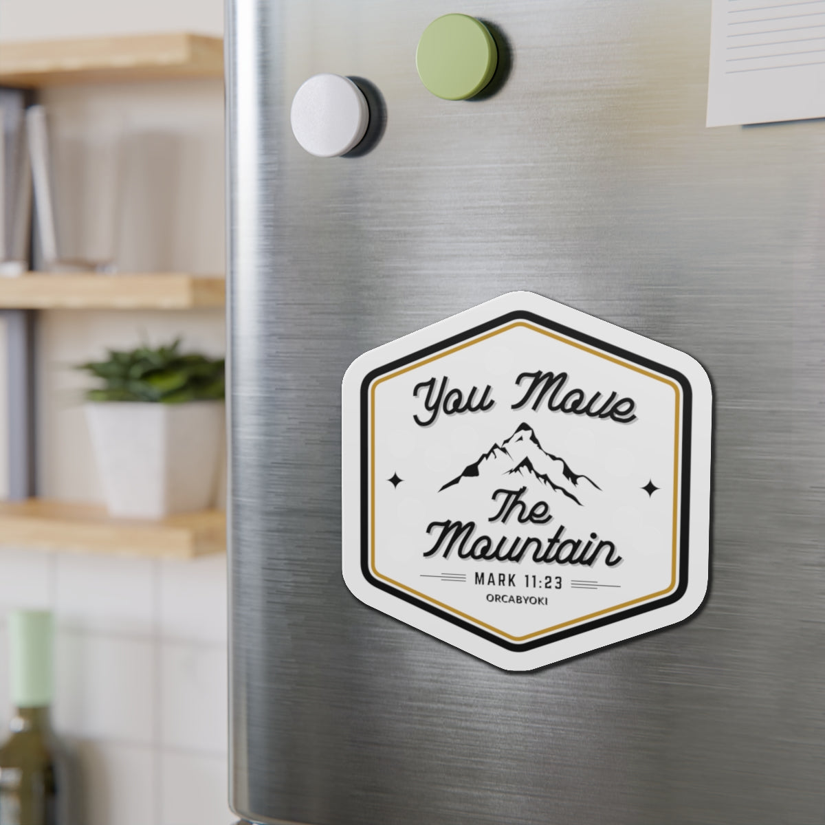 You Move The Mountain Die-Cut Magnet — Mark 11:23 Inspirational Bible Verse Sticker Magnet