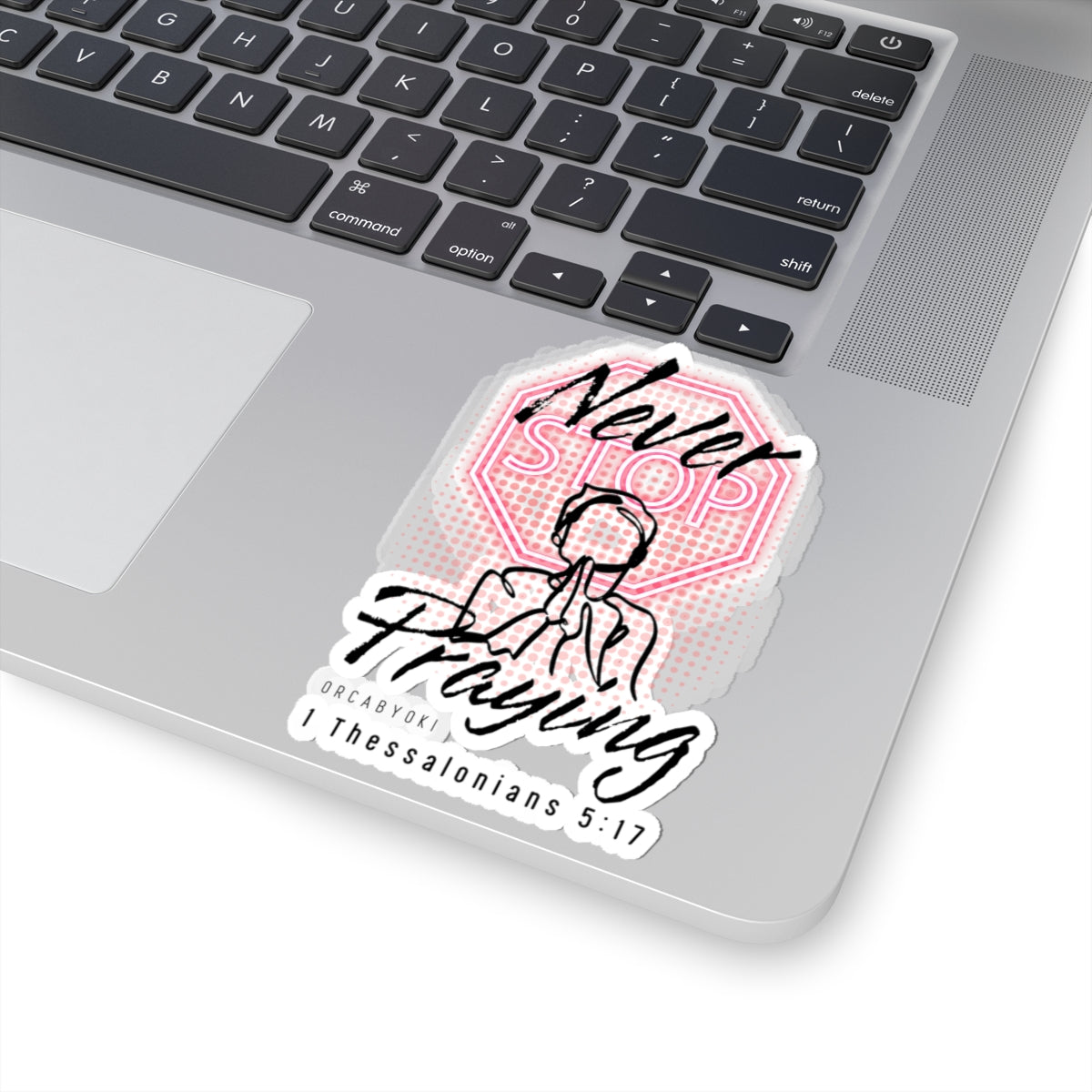 Never Stop Praying II - Inspirational Kiss-Cut Stickers