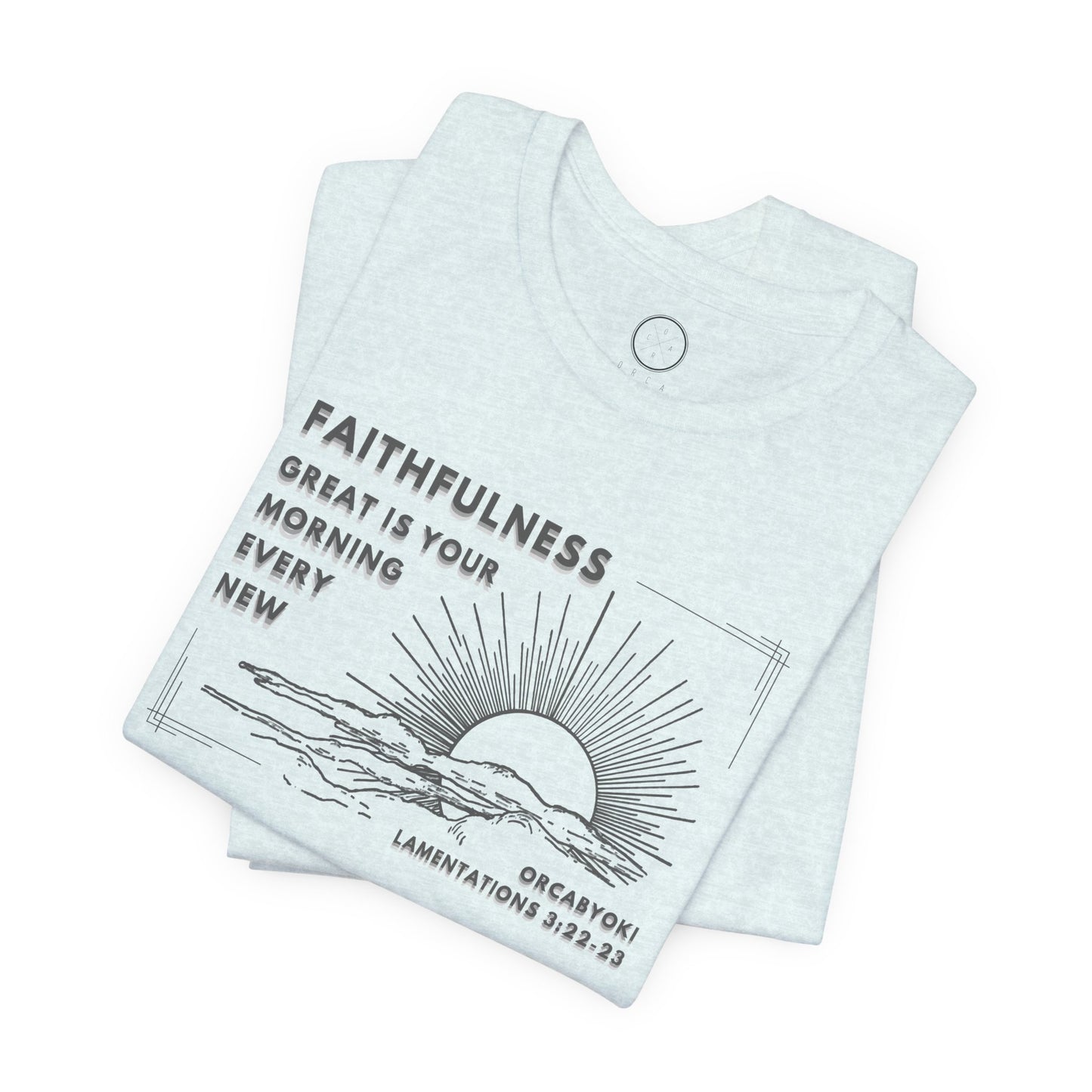 Great Is Your Faithfulness Faith Tee