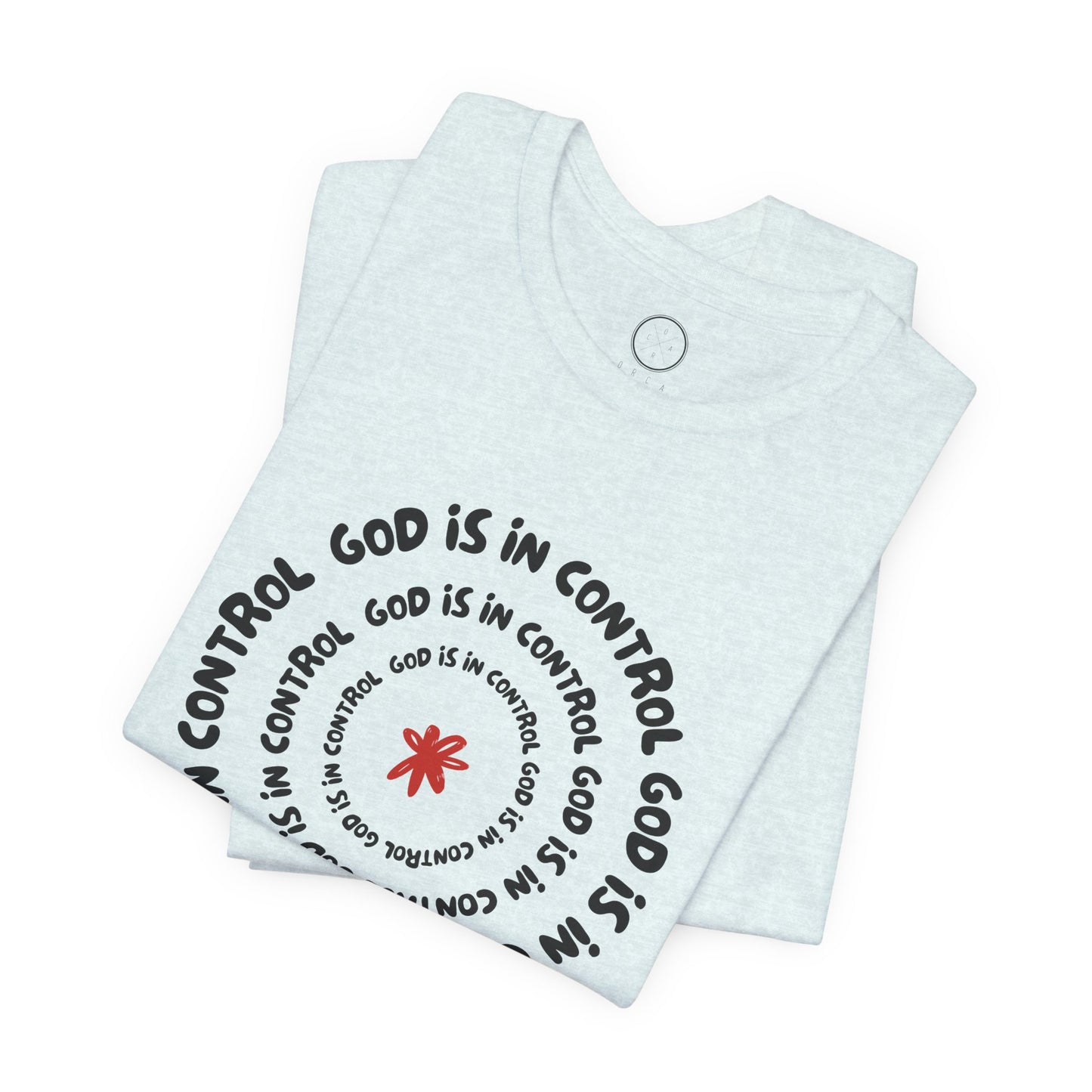 God Is In Control Faith Reminder Tee