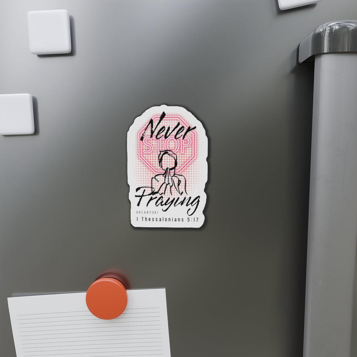 Never Stop Praying II Die-Cut Magnet — Inspirational Bible Verse Sticker Magnet