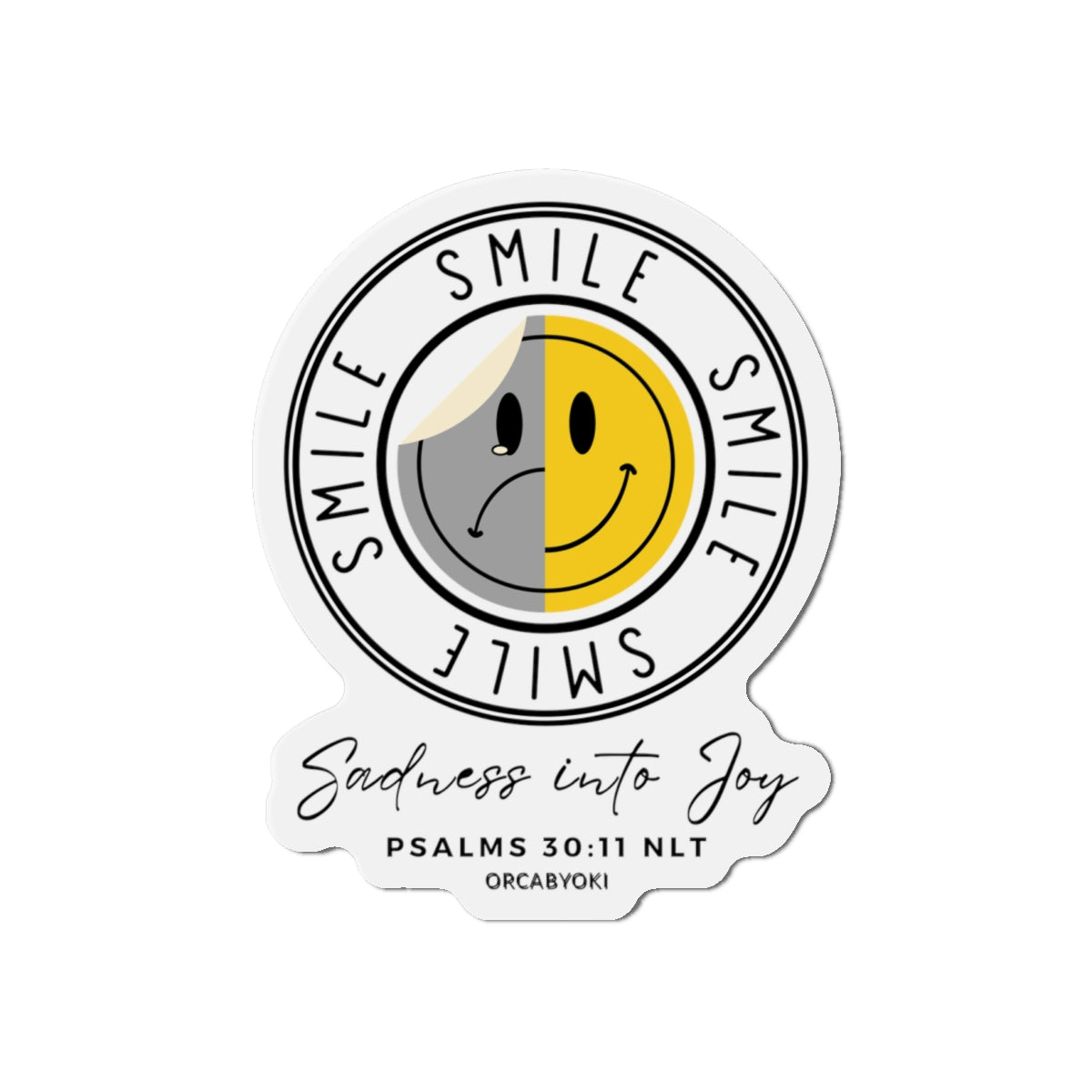 Smile "Sadness into Joy" Die-Cut Magnet — (Psalms 30:11)