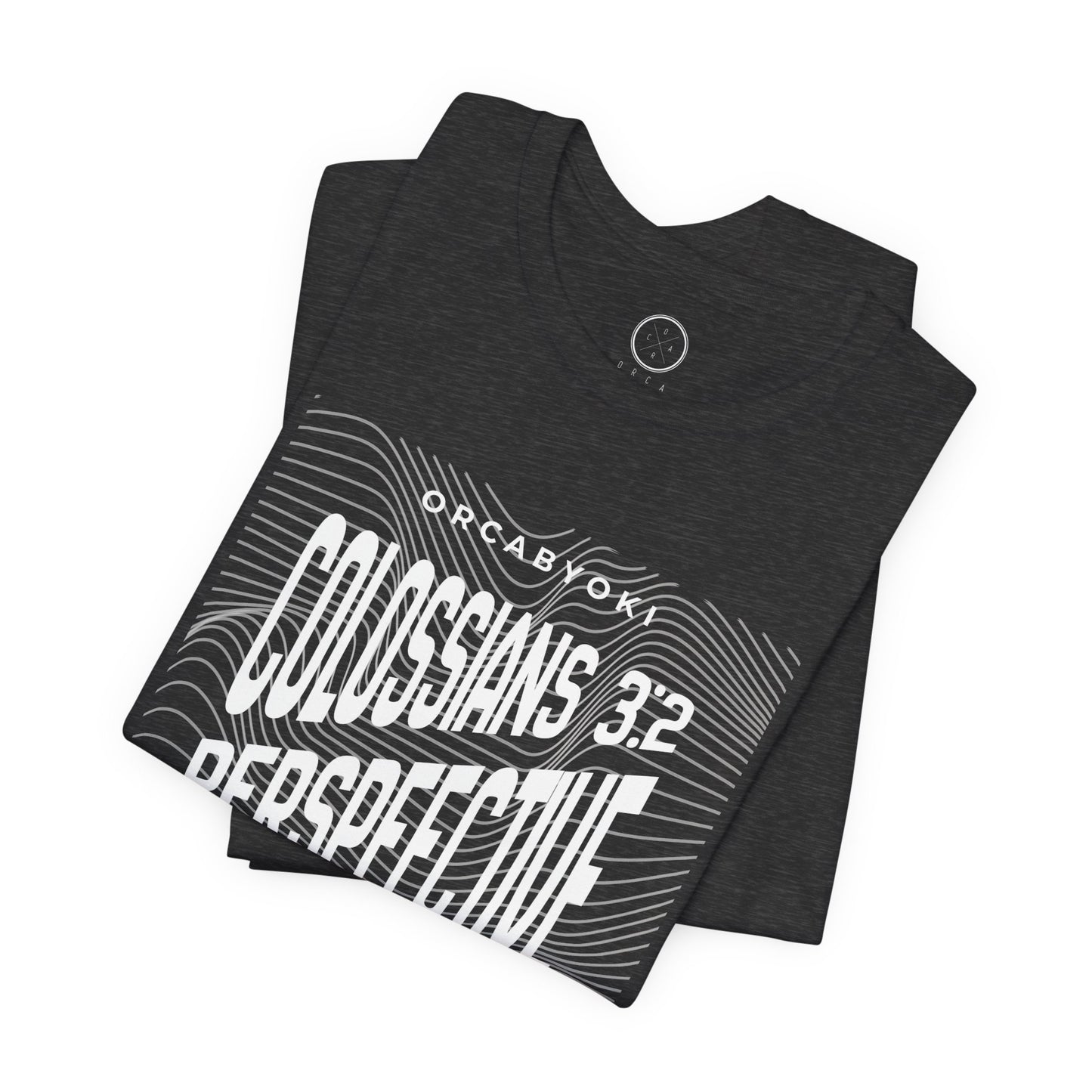 Perspective Colossians 3:2 Faith Tee
