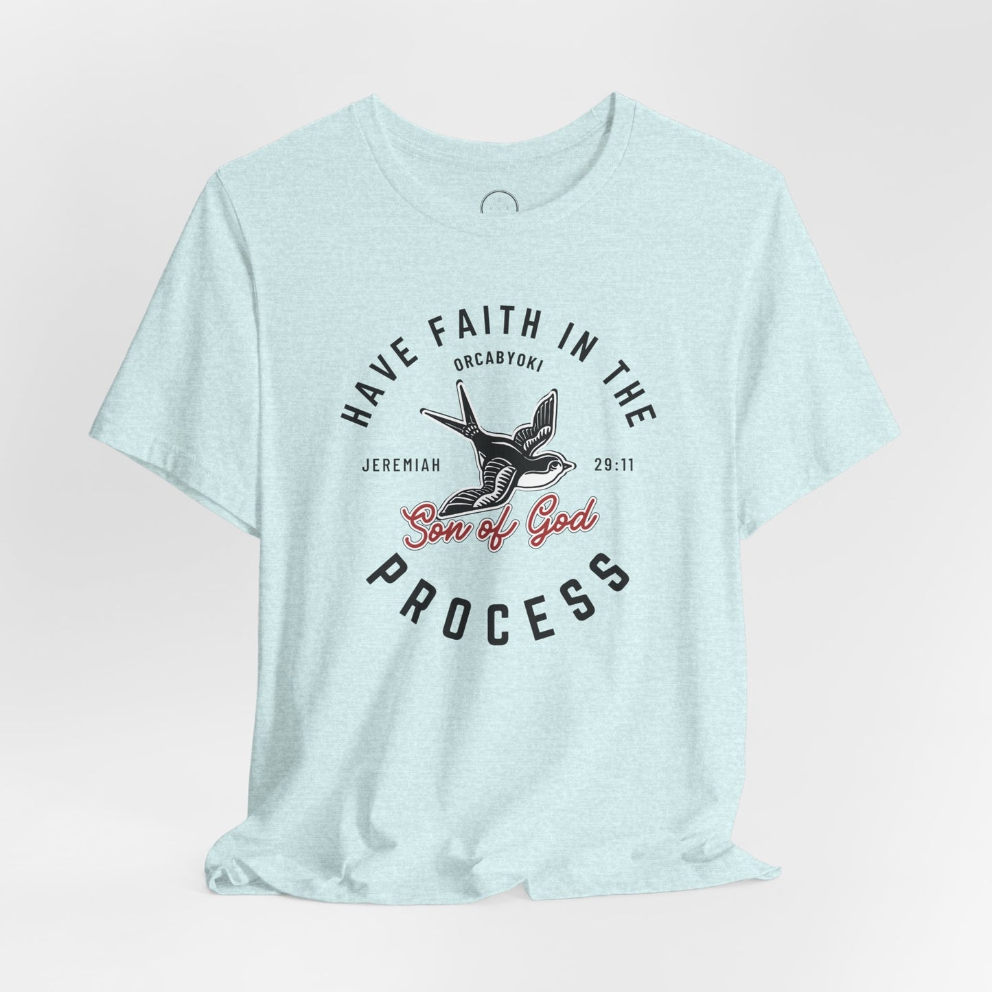 Have Faith in The Process Faith Tee