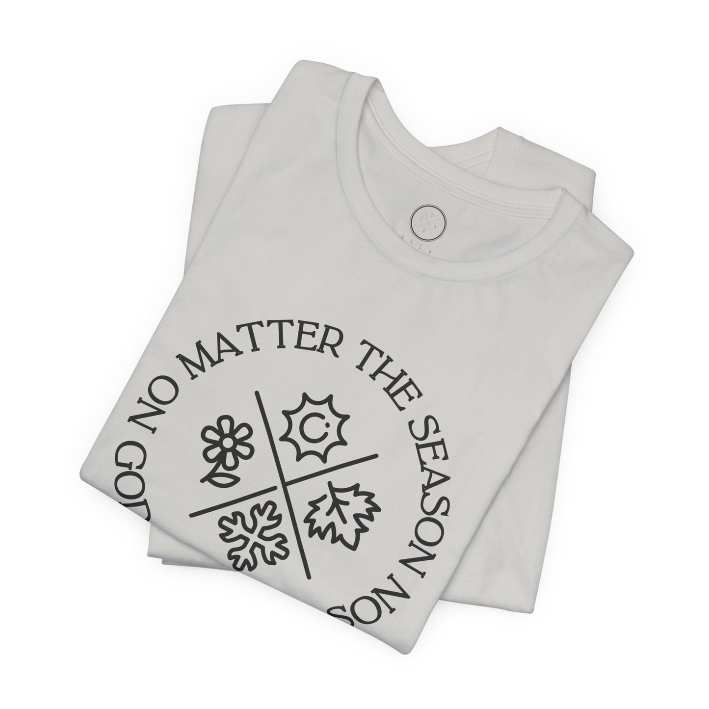 No Matter The Season God Is the Reason Tee