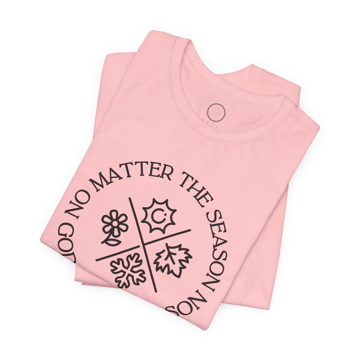 No Matter The Season God Is the Reason Tee