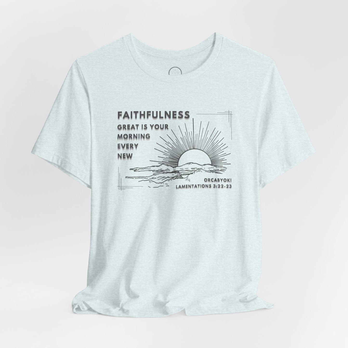 Great Is Your Faithfulness Faith Tee