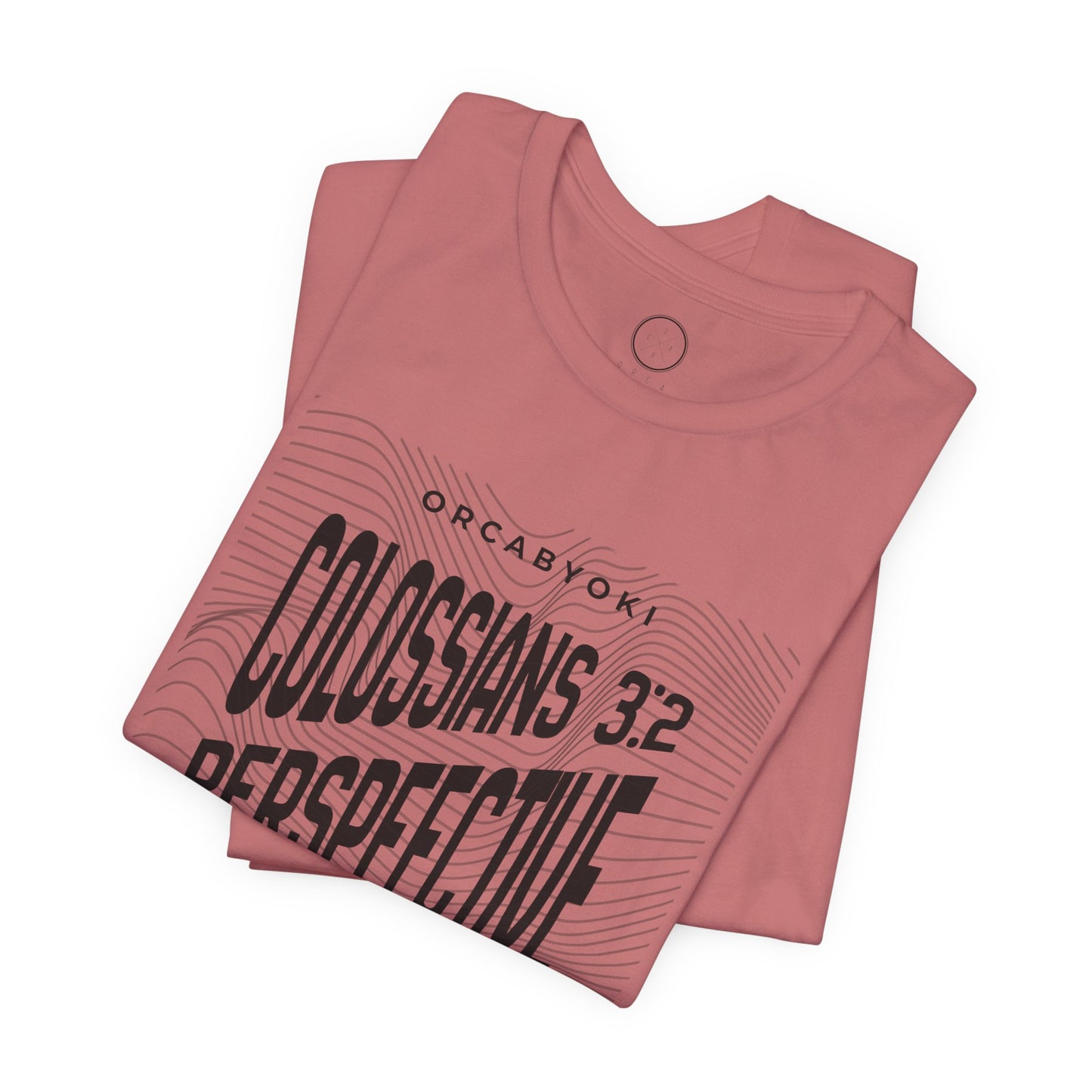 Perspective Colossians 3:2 Faith Tee