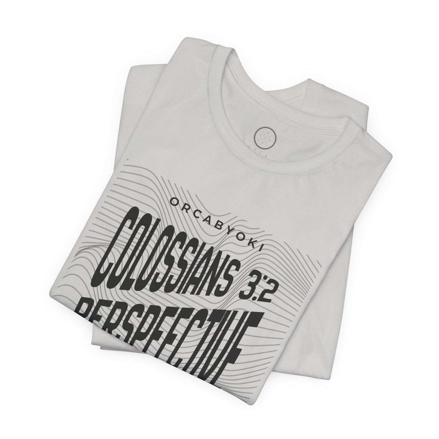 Perspective Colossians 3:2 Faith Tee