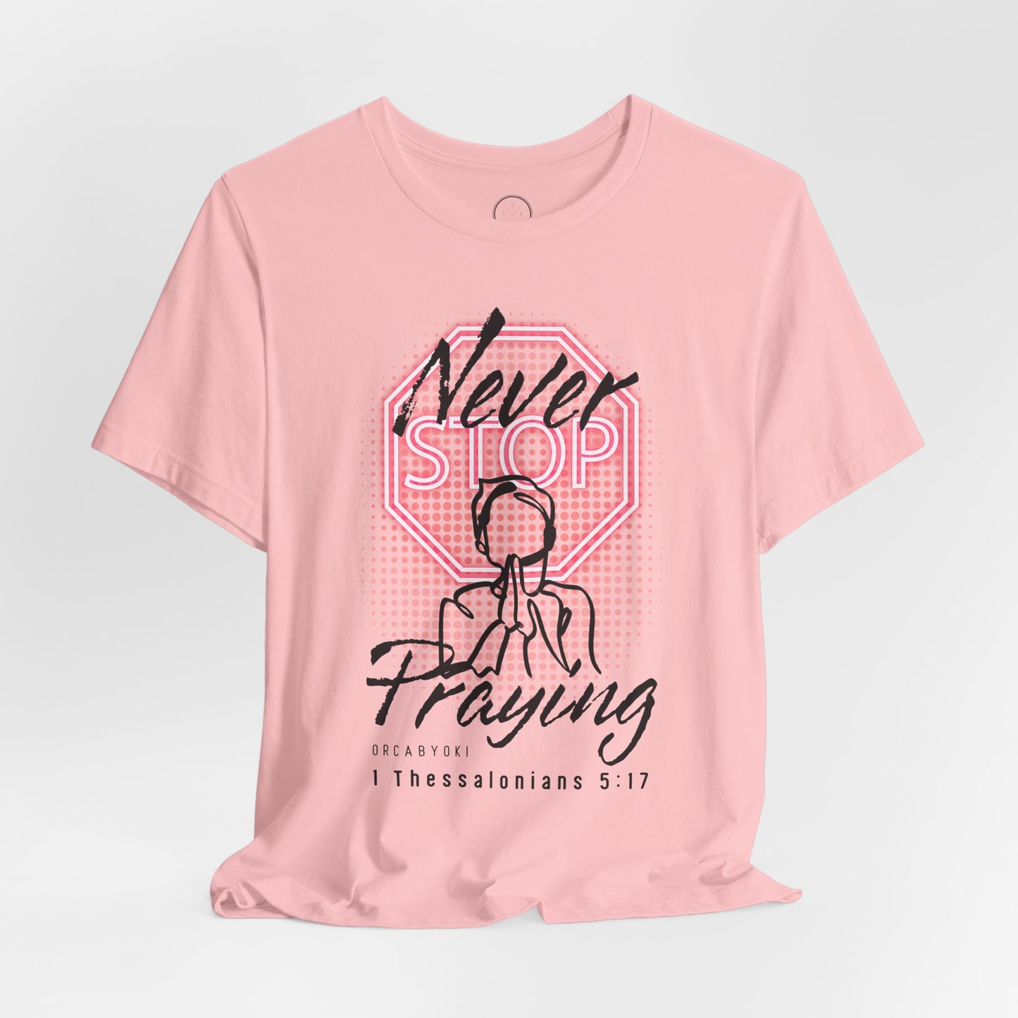 Never Stop Praying Tee