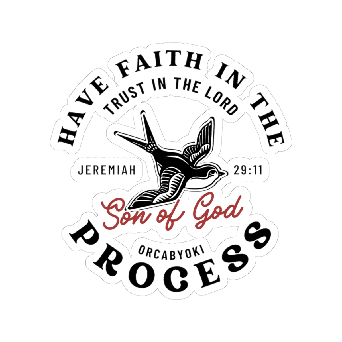 Have Faith In The Process Jeremiah 29:11 - Inspirational Kiss-Cut Stickers
