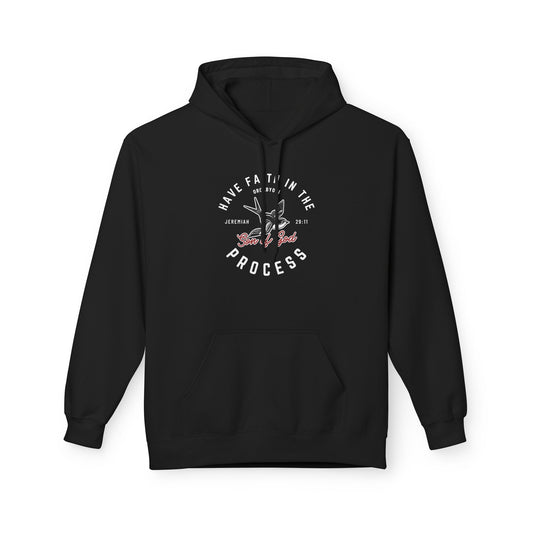 Have Faith In The Process Fleece Hoodie