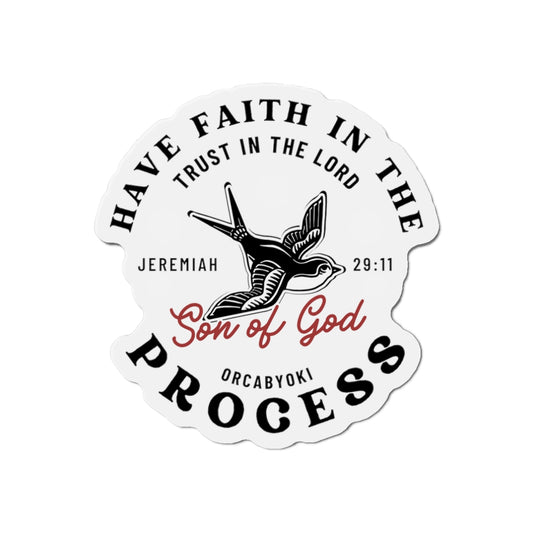 Have Faith In The Process Die-Cut Magnet — Jeremiah 29:11 Inspirational Bible Verse Sticker Magnet