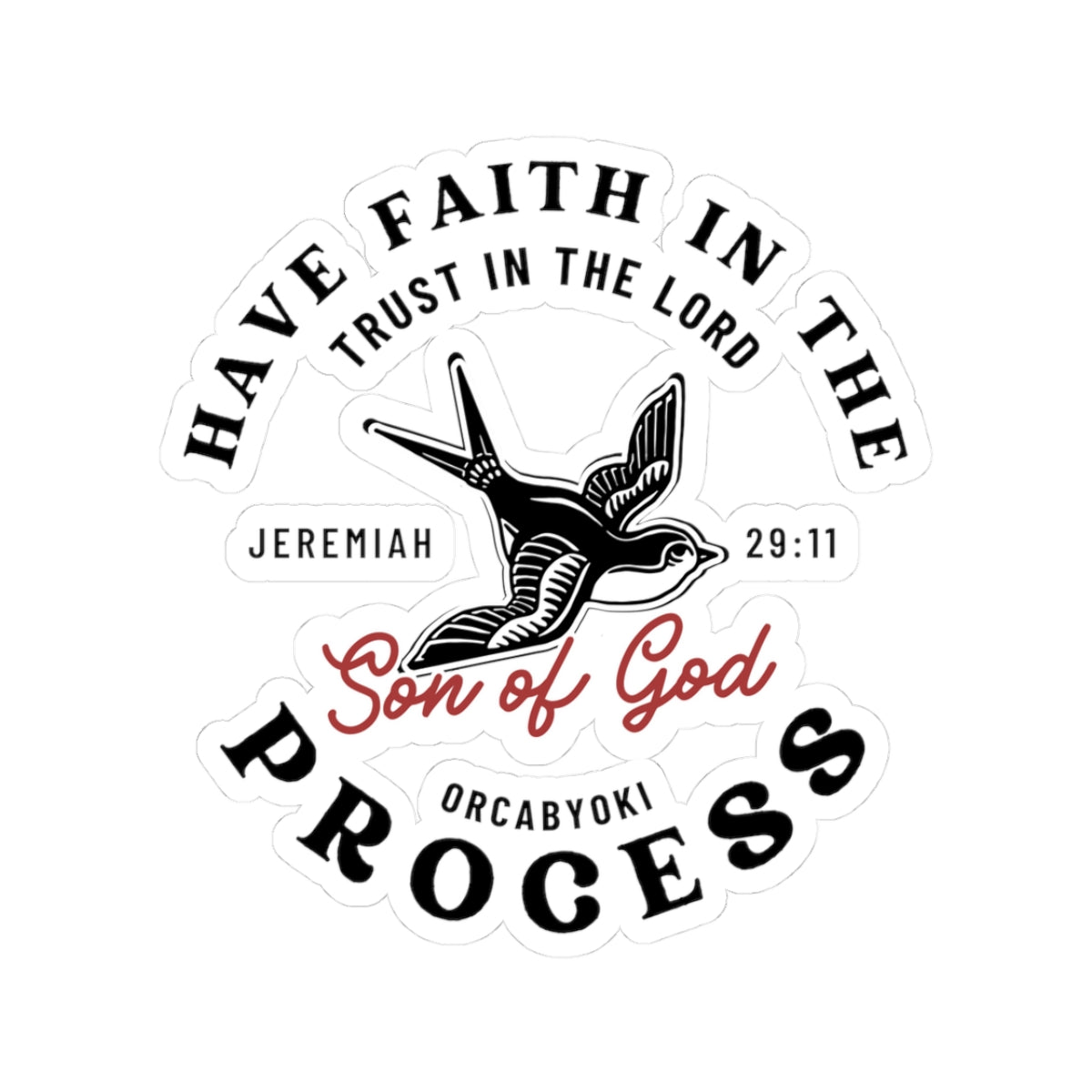 Have Faith In The Process Jeremiah 29:11 - Inspirational Kiss-Cut Stickers