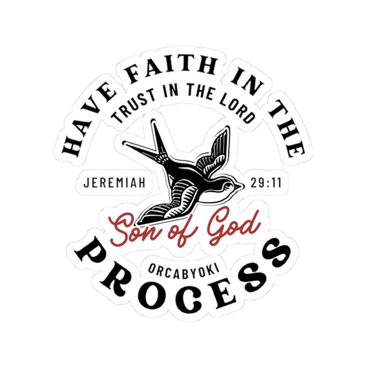 Have Faith In The Process Jeremiah 29:11 - Inspirational Kiss-Cut Stickers