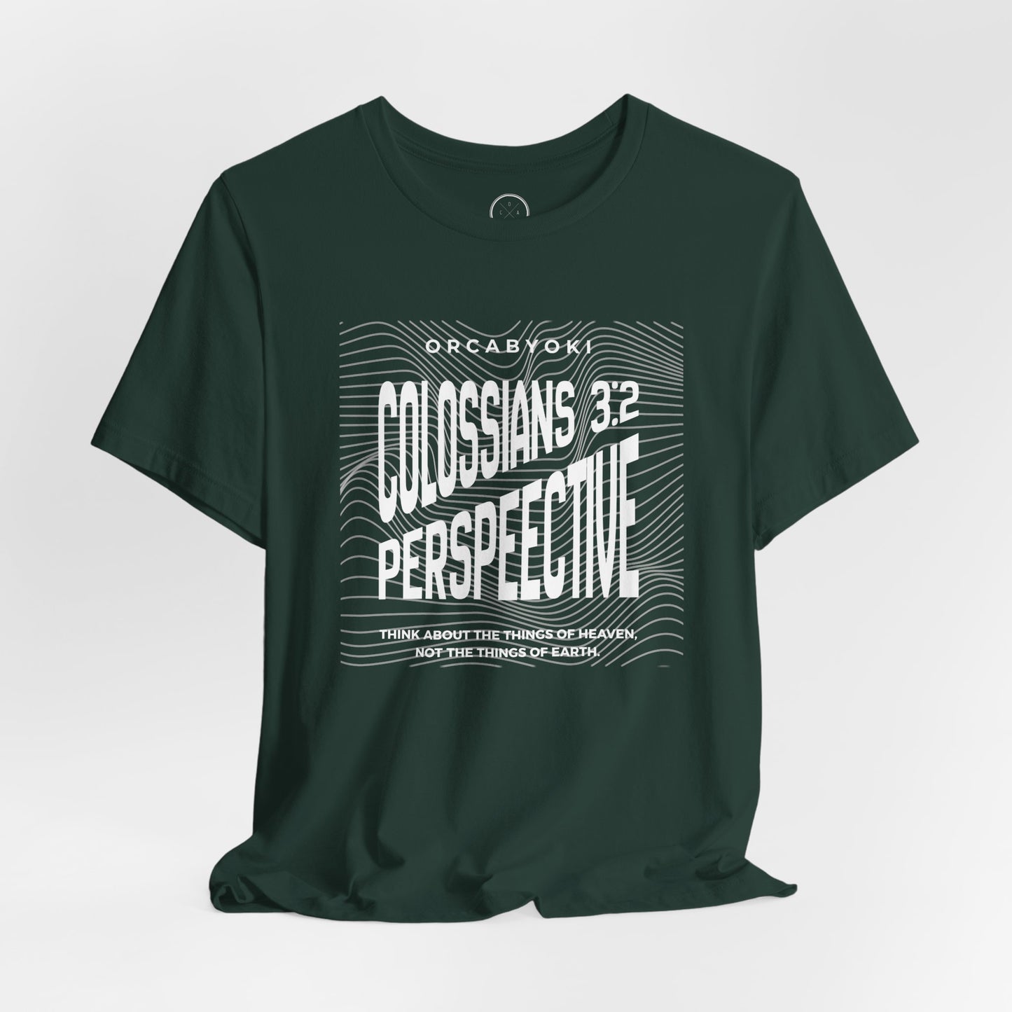 Perspective Colossians 3:2 Faith Tee