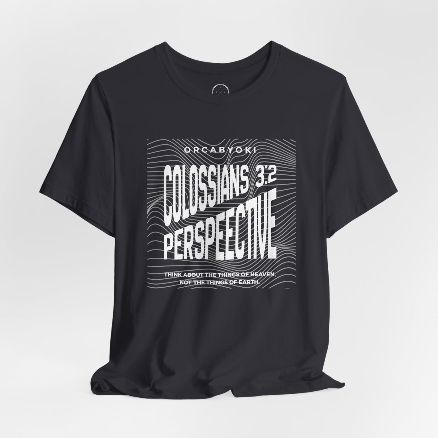 Perspective Colossians 3:2 Faith Tee