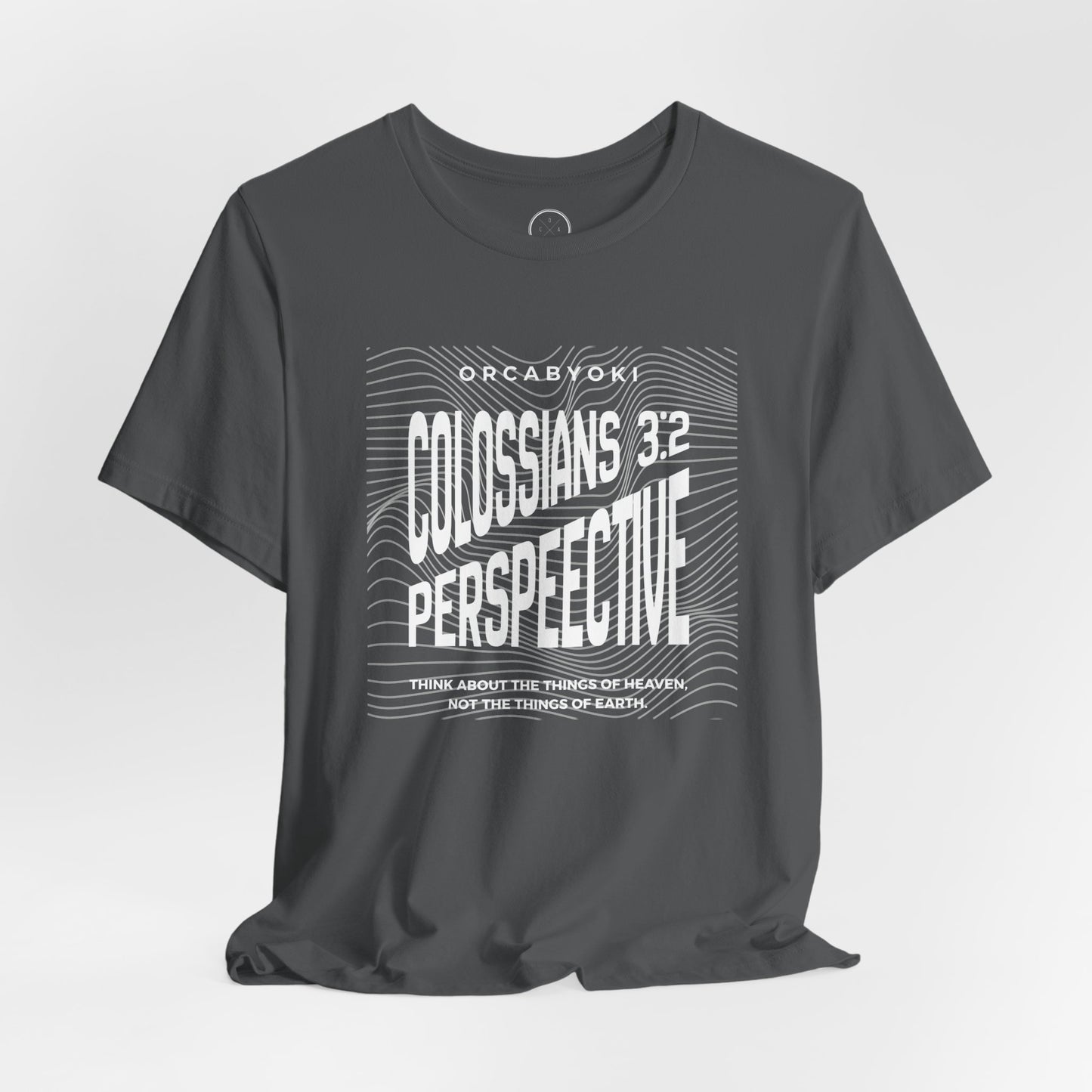 Perspective Colossians 3:2 Faith Tee