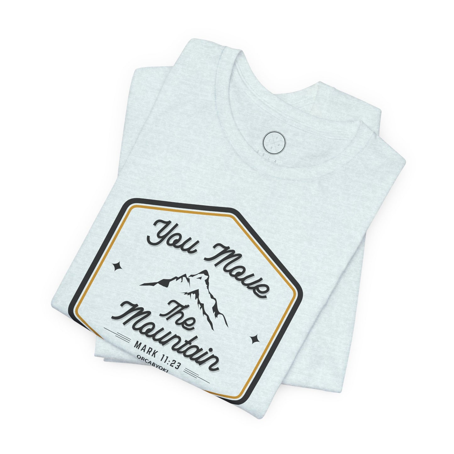 You Move the Mountain Faith Tee