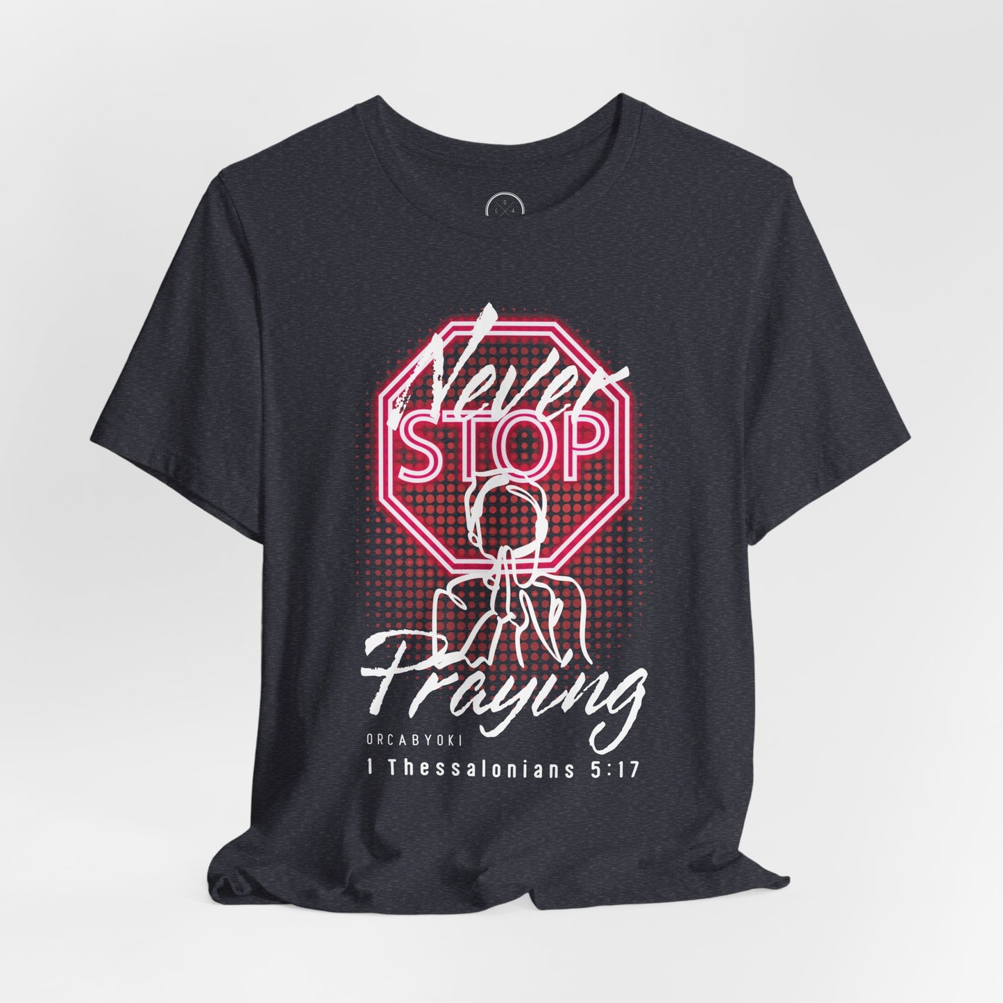 Never Stop Praying Tee