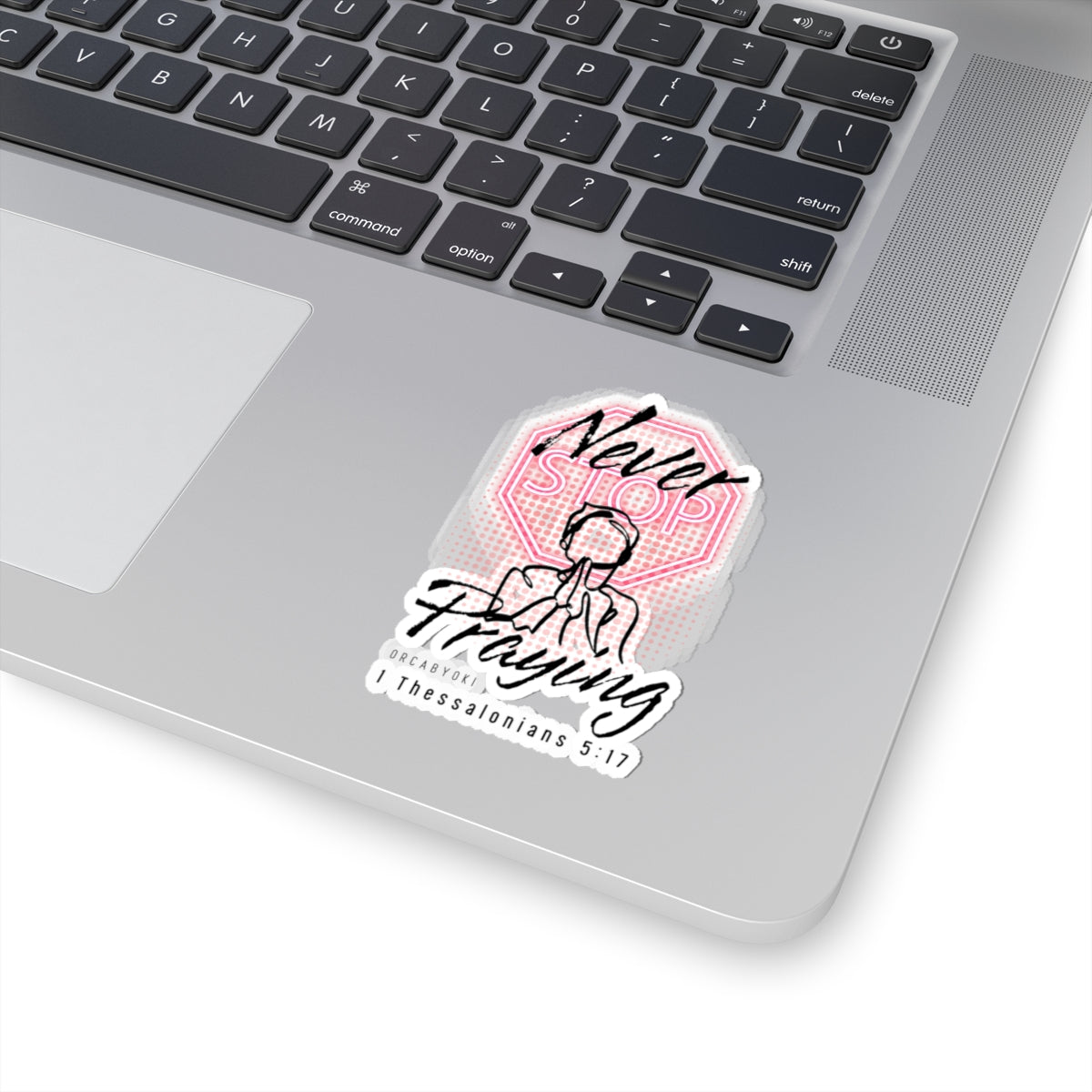 Never Stop Praying II - Inspirational Kiss-Cut Stickers