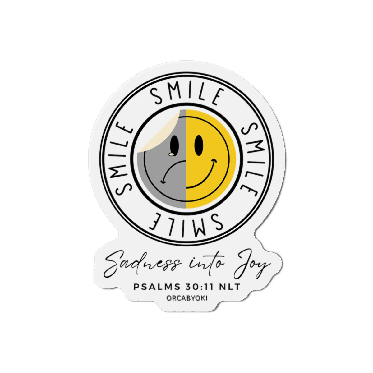 Smile "Sadness into Joy" Die-Cut Magnet — (Psalms 30:11)