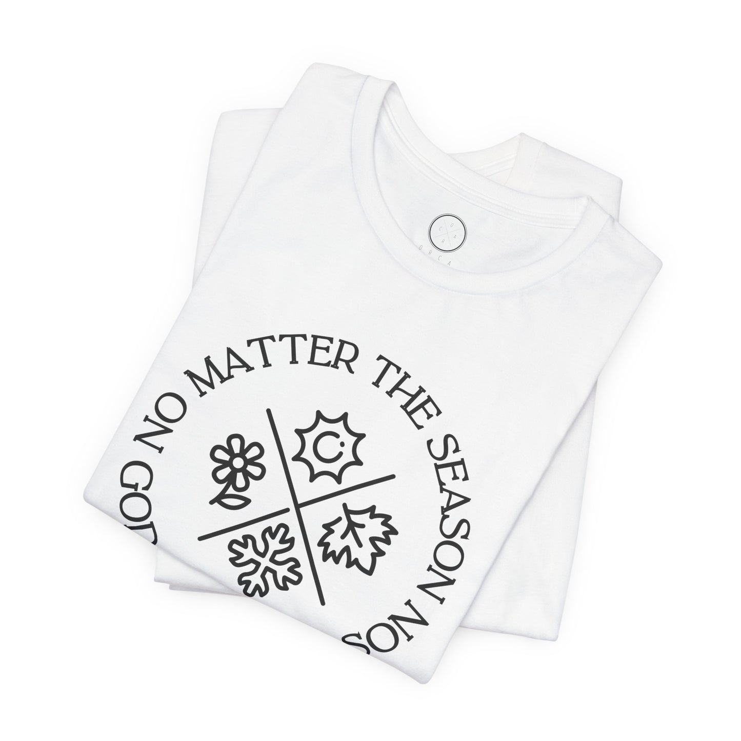 No Matter The Season God Is the Reason Tee