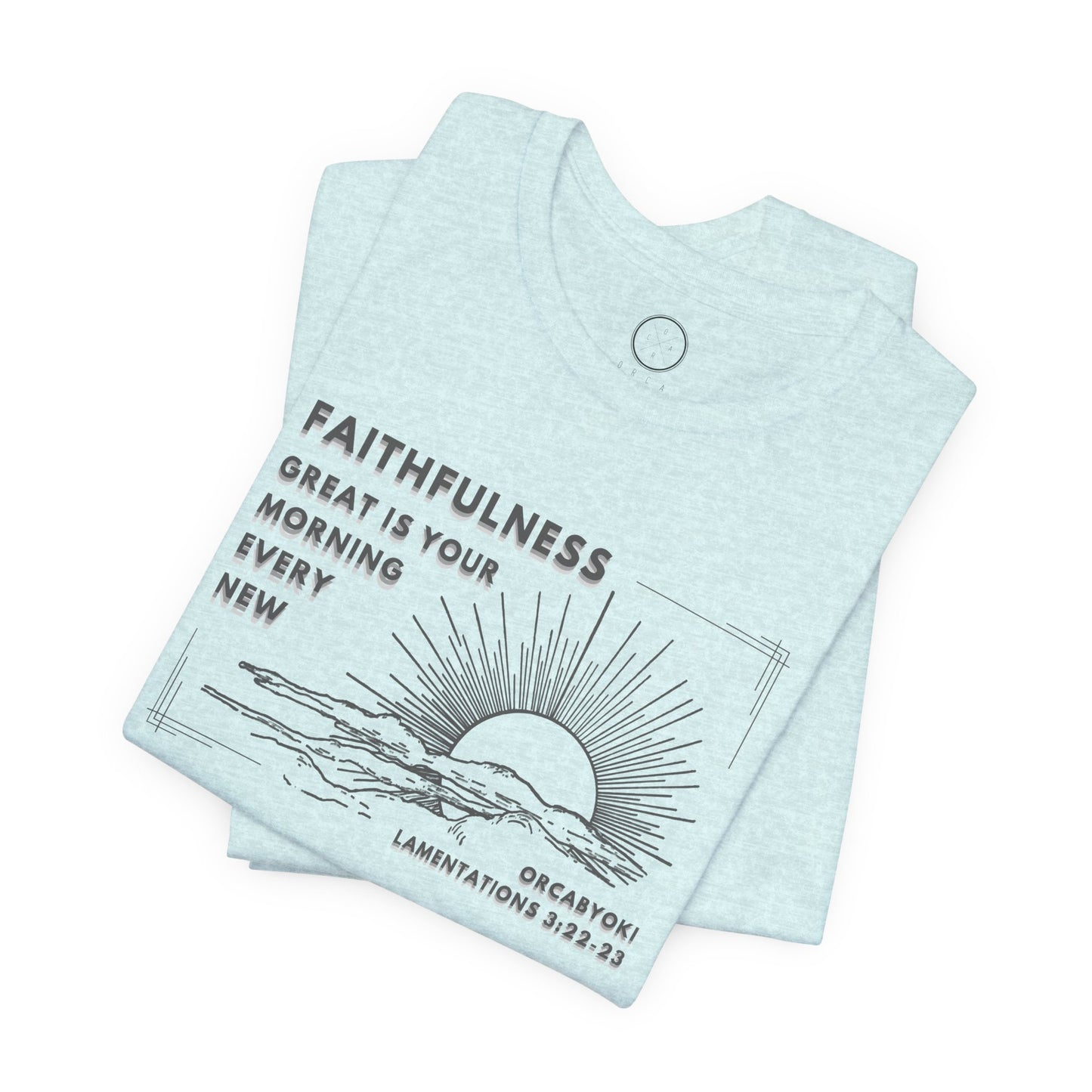 Great Is Your Faithfulness Faith Tee