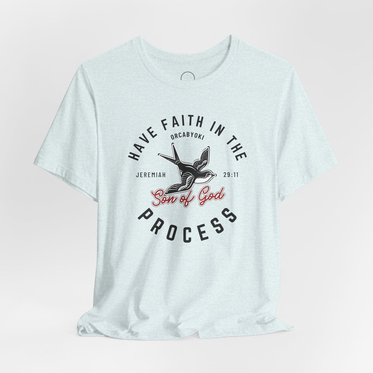Have Faith in The Process Faith Tee